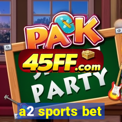 a2 sports bet
